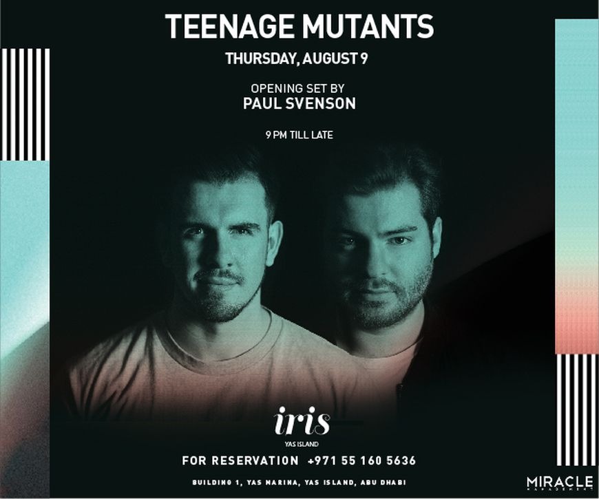 Iris Yas Presents Teenage Mutants on Thursday August 9th Iris Yas Presents Teenage Mutants on Thursday August 9th