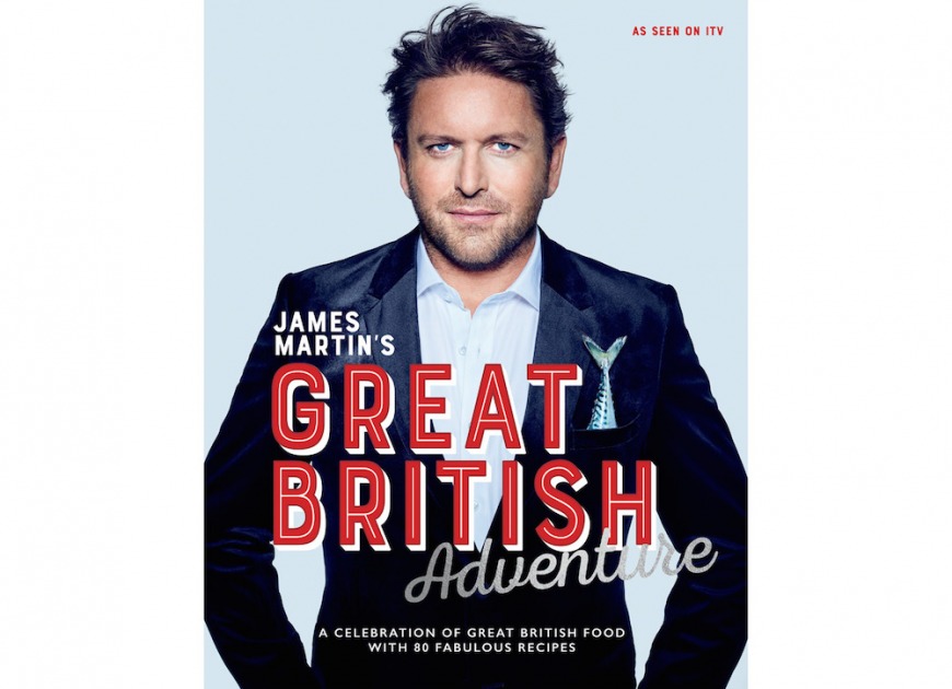 James Martin’s Great British Adventure: A Celebration Of Great British Food With 80 Fabulous Recipes James Martin’s Great British Adventure: A Celebration Of Great British Food With 80 Fabulous Recipes